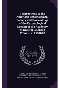 Transactions of the American Entomological Society and Proceedings of the Entomological Section of the Academy of Natural Sciences Volume V. 9 1881/82