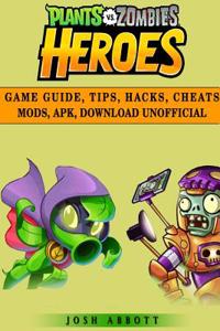 Plants Vs Zombies Heroes Game Guide, Tips, Hacks, Cheats Mods, Apk, Download Unofficial