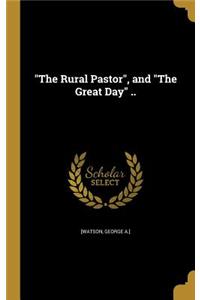 The Rural Pastor, and the Great Day ..