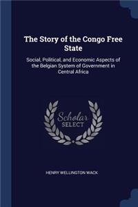 The Story of the Congo Free State