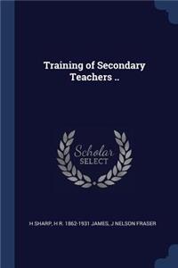 Training of Secondary Teachers ..