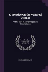 Treatise On the Venereal Disease