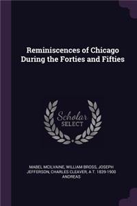 Reminiscences of Chicago During the Forties and Fifties
