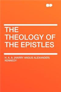 The Theology of the Epistles