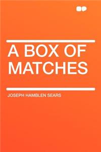 A Box of Matches