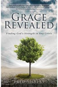 Grace Revealed: Finding God's Strength in Any Crisis