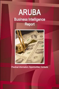 Aruba Business Intelligence Report - Practical Information, Opportunities, Contacts