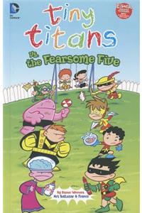 Tiny Titans vs. the Fearsome Five