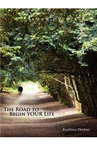 The Road to Begin Your Life