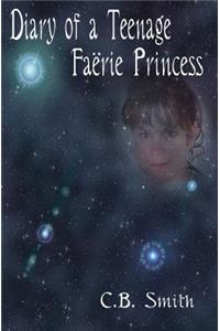 Diary Of A Teenage Faërie Princess