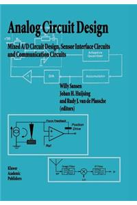 Analog Circuit Design: Mixed A/D Circuit Design, Sensor Interface Circuits and Communication Circuits