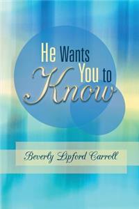 He Wants You to Know