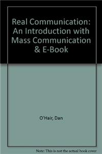 Real Communication: An Introduction with Mass Communication & E-Book