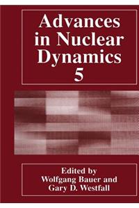 Advances in Nuclear Dynamics 5