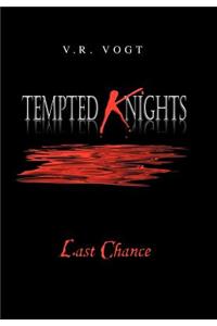 Tempted Knights: Last Chance