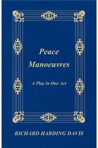Peace Manoeuvres; A Play in One Act