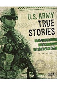 U.S. Army True Stories: Tales of Bravery