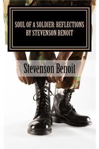 Soul Of A Soldier: Reflections by Stevenson Benoit