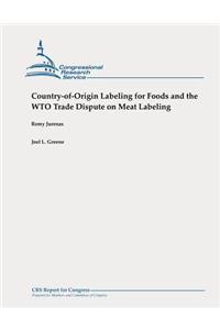 Country-of-Origin Labeling for Foods and the WTO Trade Dispute on Meat Labeling