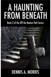 A Haunting From Beneath