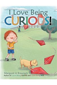 I Love Being Curious!
