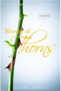 Worthy of Thorns