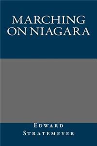 Marching on Niagara
