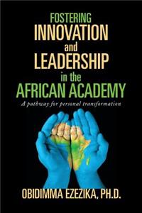 Fostering Innovation and Leadership in the African Academy