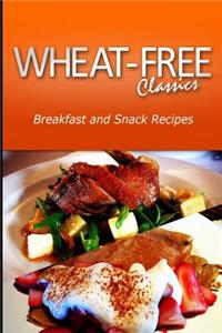 Wheat-Free Classics - Breakfast and Snack Recipes