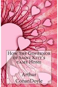 How the Governor of Saint Kitt's came Home