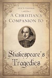 Christian's Companion to Shakespeare's Tragedies