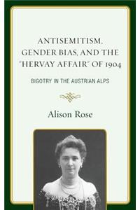 Antisemitism, Gender Bias, and the Hervay Affair of 1904