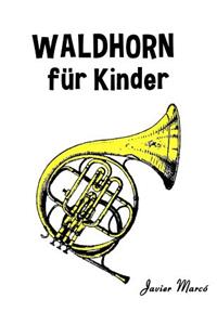 Waldhorn Für Kinder: Weihnachtslieder, Klassische Musik, Kinderlieder, Traditionelle Lieder Und Volkslieder!