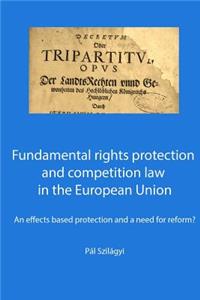Fundamental rights protection and competition law in the European Union