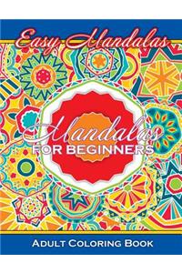 Easy Mandalas Mandalas For Beginners Adult Coloring Book