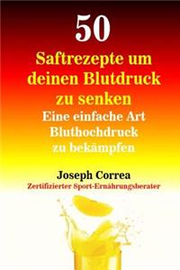 50 Saftrezepte um deinen Blutdruck zu senken