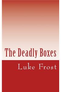 Deadly Boxes