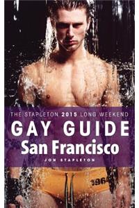 San Francisco - The Stapleton 2015 Long Weekend Gay Guide