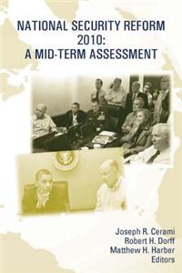 National Security Reform 2010: A Mid-Term Assessment