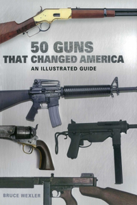 50 Guns That Changed America