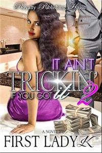 It Ain't Trickin' If You Got It 2