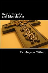 Death threats and Discipleship
