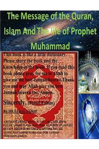 Message of the Quran, Islam And the life of Prophet Muhammad