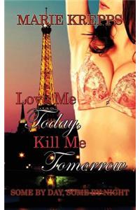 Love Me Today, Kill Me Tomorrow