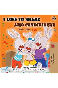 I Love to Share Amo Condividere: English Italian Bilingual Book