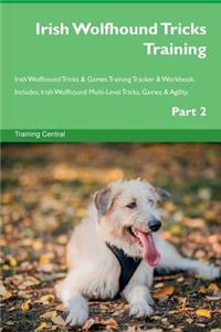 Irish Wolfhound Tricks Training Irish Wolfhound Tricks & Games Training Tracker & Workbook. Includes
