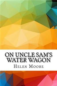 On Uncle Sam's Water Wagon