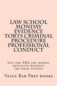 Law School Monday Evidence Torts Criminal Procedure Professional Conduct