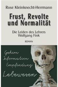 Frust, Revolte und Normalitaet