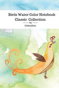 Birds Water Color Notebook Classic Collection by Galaxyblue